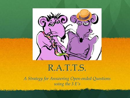 R.A.T.T.S. A Strategy for Answering Open-ended Questions using the 3 E’s.