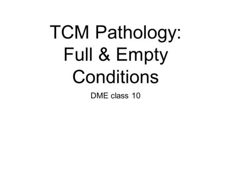 TCM Pathology: Full & Empty Conditions