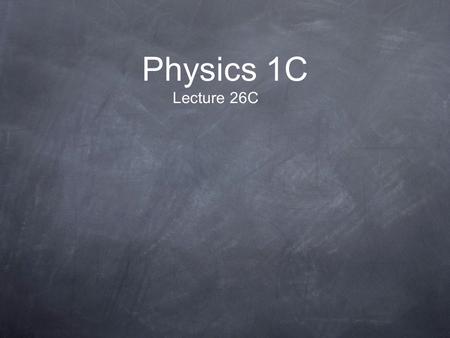 Physics 1C Lecture 26C. Recap from last lecture Optical characteristics of lens are defined by focal length f: For a given f, imaging properties are given.