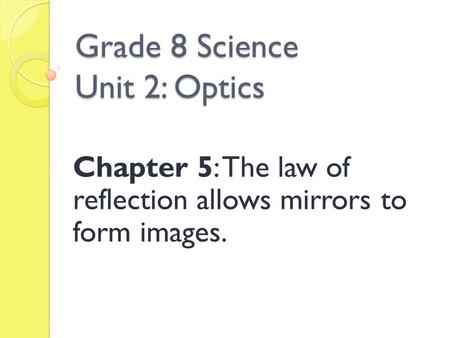 Grade 8 Science Unit 2: Optics