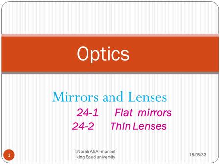 Optics: Reflection, Refraction Mirrors and Lenses