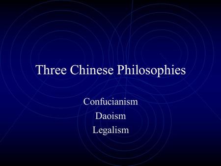 Three Chinese Philosophies