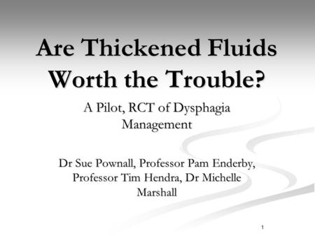 Are Thickened Fluids Worth the Trouble?