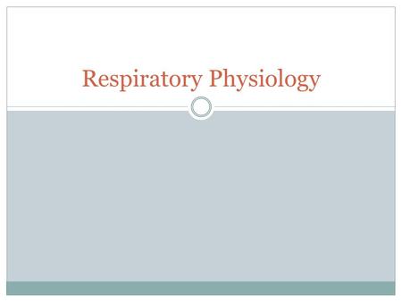 Respiratory Physiology