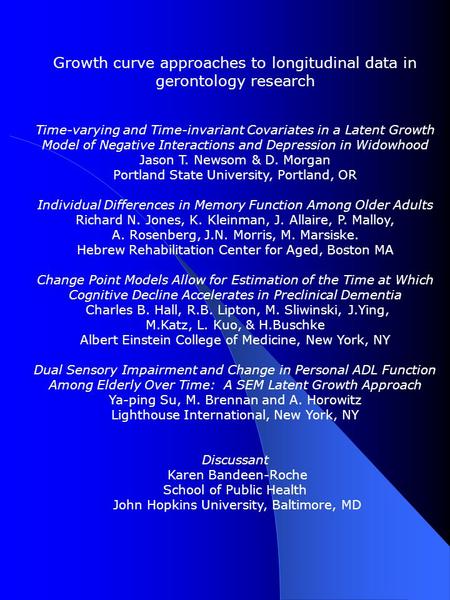 Growth curve approaches to longitudinal data in gerontology research Time-varying and Time-invariant Covariates in a Latent Growth Model of Negative Interactions.