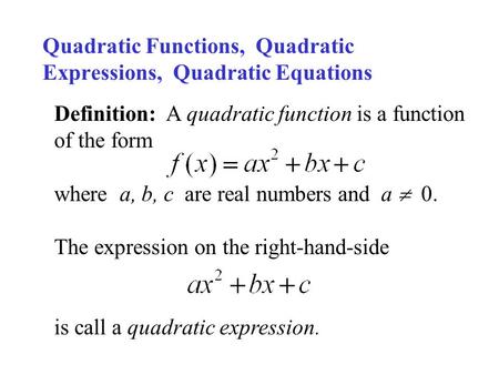 Quadratic Functions, Quadratic Expressions, Quadratic Equations