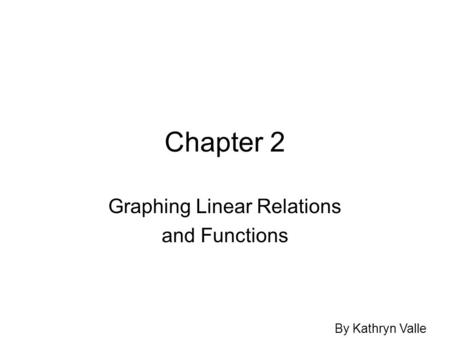 Graphing Linear Relations and Functions