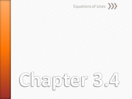 Equations of Lines. Write an equation in slope-intercept form of the line with slope of 6 and y-intercept of –3. Then graph the line. Slope and y-intercept.