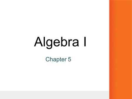 Algebra I Chapter 5. Warm Up What is slope? What is the y-intercept?