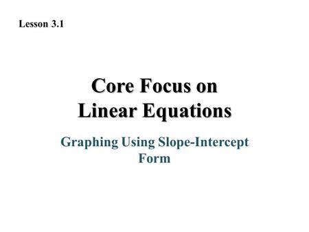 Core Focus on Linear Equations