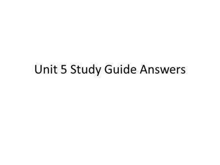 Unit 5 Study Guide Answers