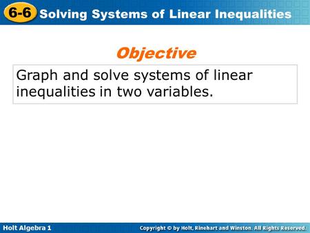 Objective Graph and solve systems of linear inequalities in two variables.