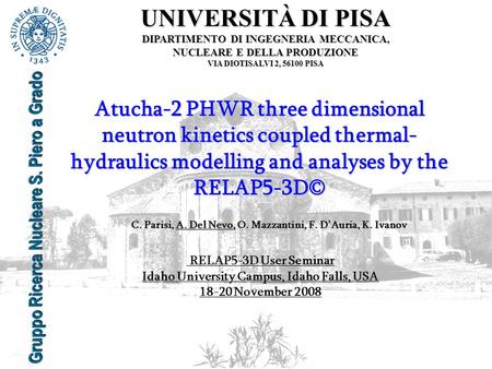 UNIVERSITÀ DI PISA DIPARTIMENTO DI INGEGNERIA MECCANICA, NUCLEARE E DELLA PRODUZIONE VIA DIOTISALVI 2, 56100 PISA Gruppo Ricerca Nucleare S. Piero a Grado.