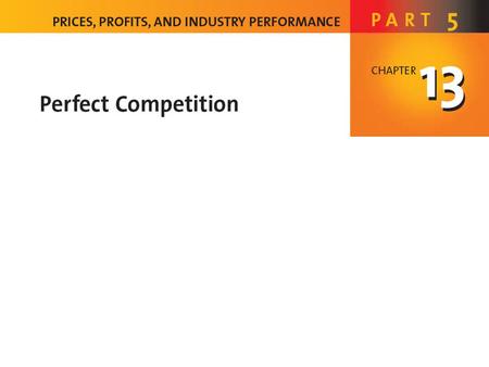 When you have completed your study of this chapter, you will be able to C H A P T E R C H E C K L I S T Explain a perfectly competitive firm’s profit-