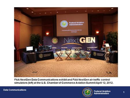 1 Federal Aviation Administration Data Communications FAA NextGen Data Communications exhibit and FAA NextGen air traffic control simulators (left) at.