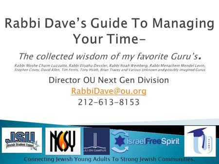 Director OU Next Gen Division 212-613-8153 Connecting Jewish Young Adults To Strong Jewish Communities.