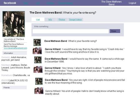 Facebook The Dave Mathews Band: What is your favorite song? WallInfoPhotosSongs/Videos The Dave Mathews Band Logout View photos of The Dave Mathews Band.