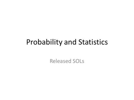 Probability and Statistics