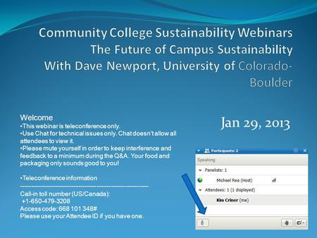 Jan 29, 2013 Welcome This webinar is teleconference only. Use Chat for technical issues only. Chat doesn’t allow all attendees to view it. Please mute.
