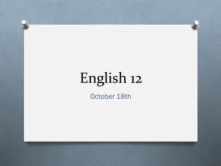 English 12 October 18th. Writing Journal Prompt O Can society/other people tell you/determine if you are an adult or not? Why or why not? Hypothetically,