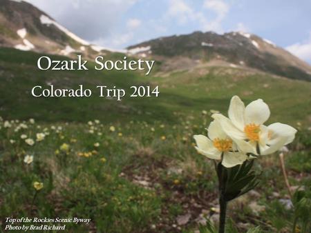 Ozark Society Colorado Trip 2014 Top of the Rockies Scenic Byway Photo by Brad Richard.