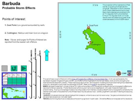 Ross Wagenseil for CDMP January 2000 N Wind Wave Surge 10yr25yr50yr100yr SELECT Points of Interest: MILES 0 10 20 0 10 20 30 KILOMETERS ARC-MINUTES 0 5.