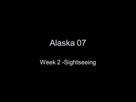 Alaska 07 Week 2 -Sightseeing. On our way to Twin Lakes.