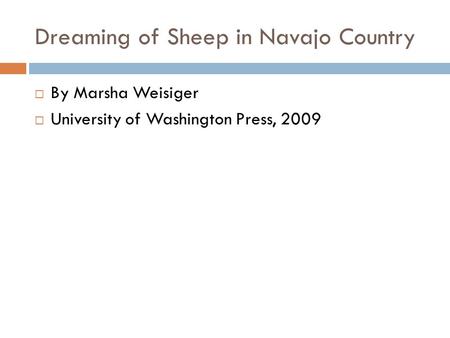 Dreaming of Sheep in Navajo Country  By Marsha Weisiger  University of Washington Press, 2009.