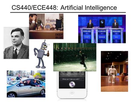 CS440/ECE448: Artificial Intelligence