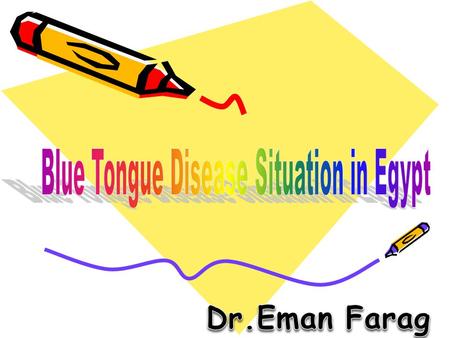 Presentation Outline History of the Disease in Egypt. Present Situation in Egypt. Strategy of General Organization of veterinary Services (GOVS). Proposed.