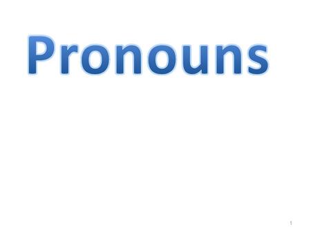 Pronouns.