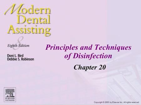 Copyright © 2005 by Elsevier Inc. All rights reserved. Principles and Techniques of Disinfection Chapter 20.