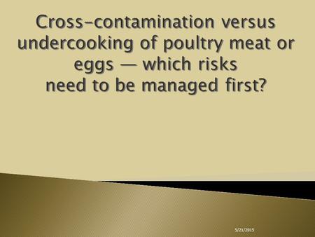 5/21/2015. The reduction of the level of human illness from food-borne pathogens is a public health goal in the European Community and many countries.