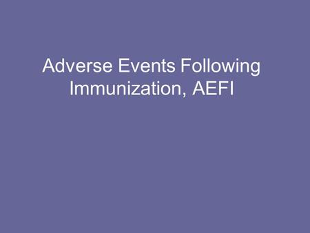 Adverse Events Following Immunization, AEFI