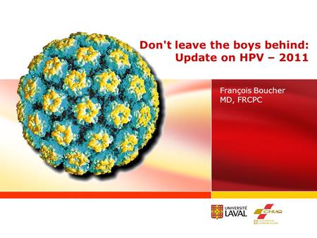 Don't leave the boys behind: Update on HPV – 2011