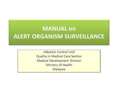 MANUAL on ALERT ORGANISM SURVEILLANCE