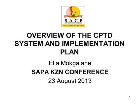 OVERVIEW OF THE CPTD SYSTEM AND IMPLEMENTATION PLAN