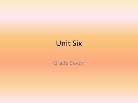 Unit Six Grade Seven. 1. anonymous (adj) unnamed, without the name of the person involved; unknown, lacking individuality or character syn: (adj) nameless.