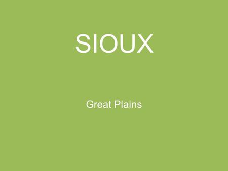 SIOUX Great Plains.