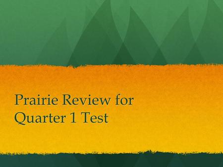 Prairie Review for Quarter 1 Test