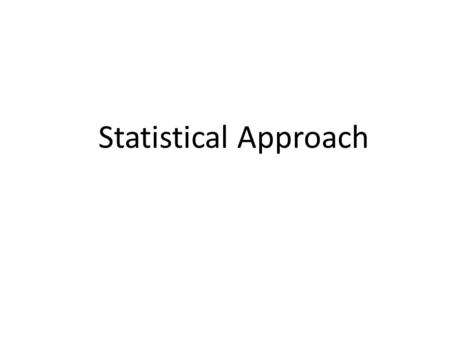 Statistical Approach. try to understand the R simulation needed what kind of distribution will I ask R to use? Where will I get a reasonable starting.