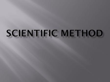 TThe process of gathering knowledge about the natural world. OOften begins with a question.