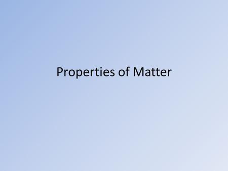 Properties of Matter. Density Density is a measure of how closely packed the atoms are in a substance Density will change as temperature changes – As.