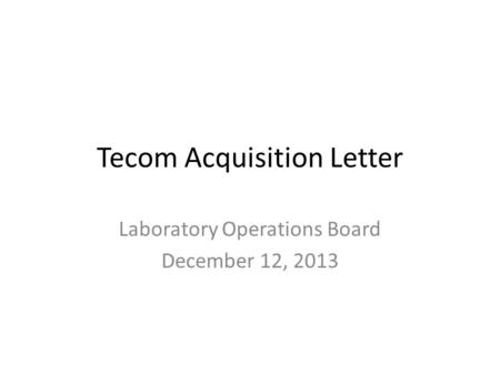 Tecom Acquisition Letter Laboratory Operations Board December 12, 2013.