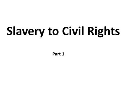 Slavery to Civil Rights Part 1. The Roots of Conflict King Cotton Eli Whitney’s Cotton Gin (1793) cotton could be very profitable with large enslaved.