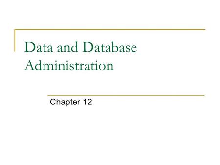 Data and Database Administration Chapter 12. Outline What is Concurrency Control? Background Serializability  Locking mechanisms.