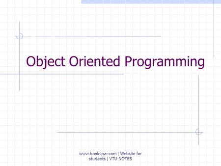 Object Oriented Programming www.bookspar.com | Website for students | VTU NOTES.