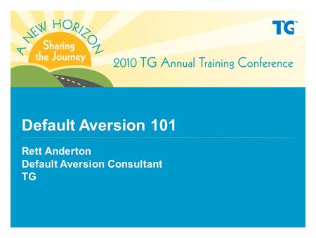 Default Aversion 101 Rett Anderton Default Aversion Consultant TG.