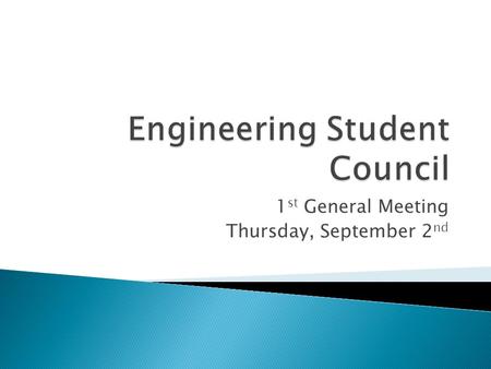 1 st General Meeting Thursday, September 2 nd. President: Kathryn Cook Vice President: Lana Nguyen Senior Treasurer: Dana Samuel Junior Treasurer: Helen.