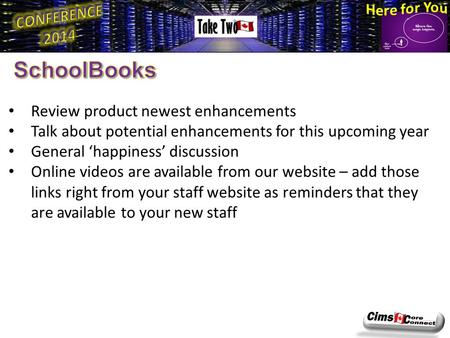 Review product newest enhancements Talk about potential enhancements for this upcoming year General ‘happiness’ discussion Online videos are available.